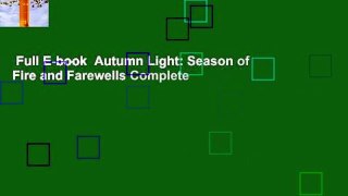 Full E-book  Autumn Light: Season of Fire and Farewells Complete