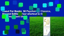 About For Books  50 Psychology Classics, Second Edition: Your shortcut to the most important ideas