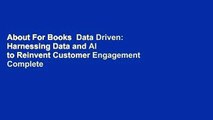About For Books  Data Driven: Harnessing Data and AI to Reinvent Customer Engagement Complete