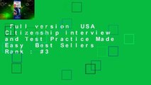 Full version  USA Citizenship Interview and Test Practice Made Easy  Best Sellers Rank : #3