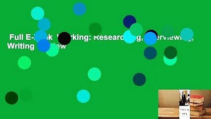 Full E-book  Working: Researching, Interviewing, Writing  Review