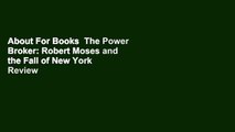 About For Books  The Power Broker: Robert Moses and the Fall of New York  Review