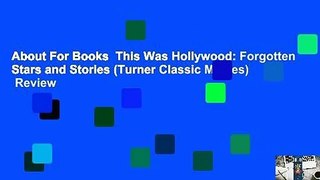 About For Books  This Was Hollywood: Forgotten Stars and Stories (Turner Classic Movies)  Review