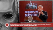 ¡AMLO llama a partidos a devolver 50% de los recursos que reciben!