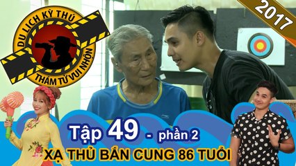 Cụ ông 86 tuổi bắn cung bách phát bách trúng | NTTVN #49 | Phần 2 | 071217 
