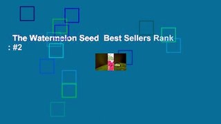 The Watermelon Seed  Best Sellers Rank : #2