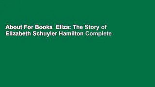 About For Books  Eliza: The Story of Elizabeth Schuyler Hamilton Complete
