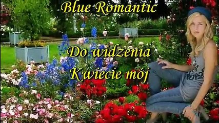 Blue Romantic - Do widzenia Kwiecie mój