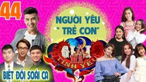 GIẢI MÃ TÌNH YÊU | TẬP 44 UNCUT | Hoa tỷ Miko Lan Trinh không chịu được tính TRẺ CON của người yêu