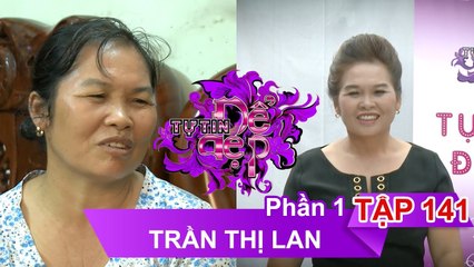 Chị Trần Thị Lan | TỰ TIN ĐỂ ĐẸP – Tập 141 | TTDD #141 | 190817 