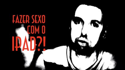 Fazer sexo com o iPad?! - EMVB - Emerson Martins Video Blog 2015