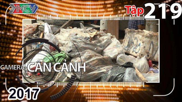CAMERA CẬN CẢNH | Tập 219 FULL | Cống 'đáng thương' – Khoảng cách an toàn – Dàn cảnh trộm – Học hè