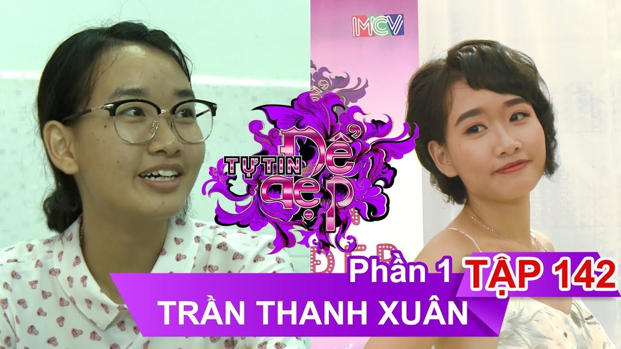 Chị Trần Thanh Xuân | TỰ TIN ĐỂ ĐẸP – Tập 142 |...