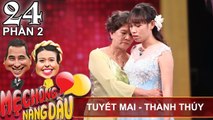 Quyền Linh 'cạn lời' trước nàng dâu quá nguyên tắc với mẹ chồng | Tuyết Mai - Thanh Thúy |MCND #24