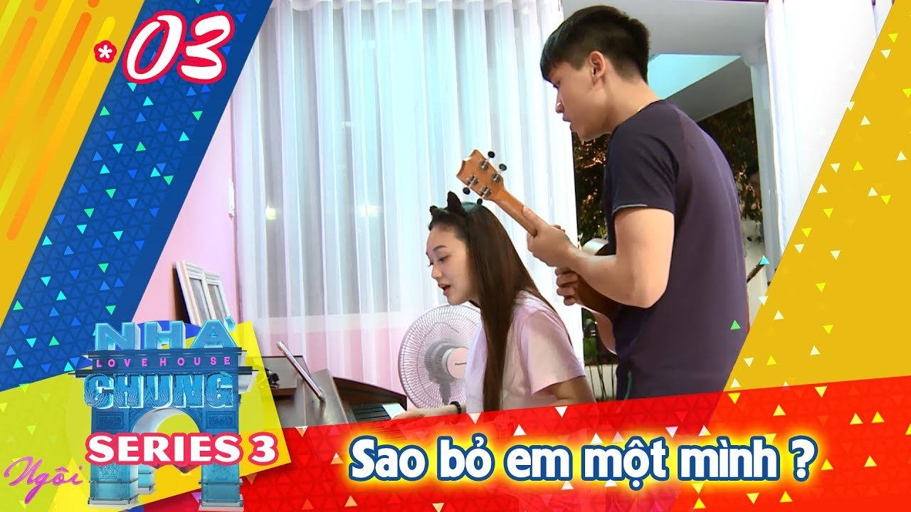 NGÔI NHÀ CHUNG – LOVE HOUSE | Series 3 – Tập 3 | Bi Max ra tay ĐÀN HÁT cưa gái chuẩn soái ca