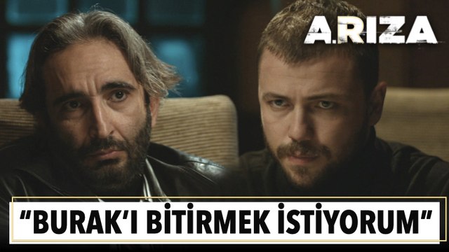 Burak Ersoylu'yu bitirmek istiyorum | Arıza 10. Bölüm