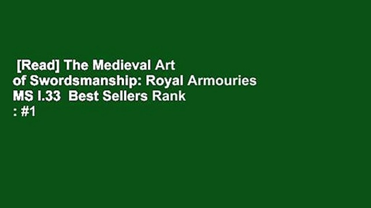 [Read] The Medieval Art of Swordsmanship: Royal Armouries MS I.33  Best Sellers Rank : #1