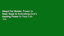 About For Books  Power to Heal: Keys to Activating God's Healing Power in Your Life  For Free