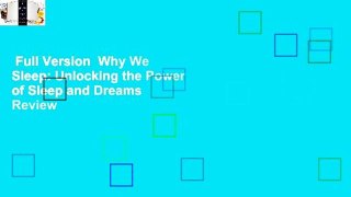 Full Version  Why We Sleep: Unlocking the Power of Sleep and Dreams  Review