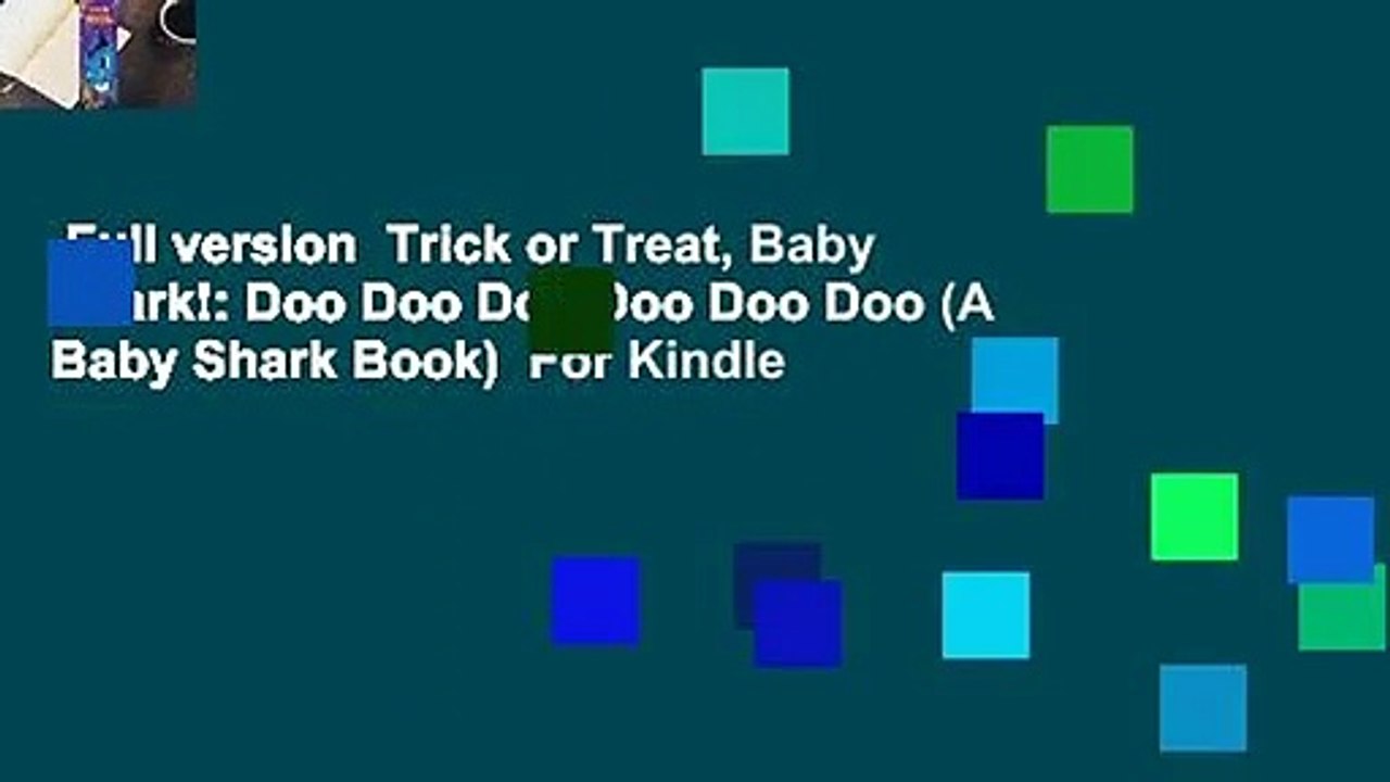 Full version  Trick or Treat, Baby Shark!: Doo Doo Doo Doo Doo Doo (A Baby Shark Book)  For Kindle