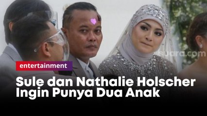 Sule dan Nathalie Holscher Ingin Punya Dua Anak