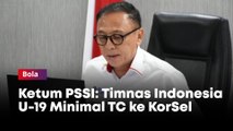 Ketum PSSI: Timnas Indonesia U-19 Minimal TC ke Korea Selatan