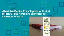 About For Books  Encyclopedia of Herbal Medicine: 550 Herbs and Remedies for Common Ailments