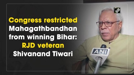 Congress restricted Mahagathbandhan from winning Bihar: RJD’s Shivanand Tiwari