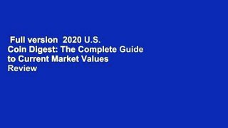 Full version  2020 U.S. Coin Digest: The Complete Guide to Current Market Values  Review