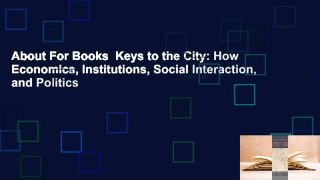 About For Books  Keys to the City: How Economics, Institutions, Social Interaction, and Politics