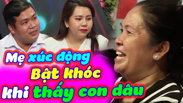 Mẹ Xúc Động Bật Khóc Ngay Trên Sân Khấu Bạn Muốn Hẹn Hò Vì Thấy Con Dâu Tương Lai | Bạn Muốn Hẹn Hò