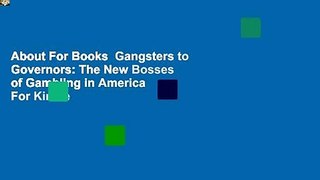 About For Books  Gangsters to Governors: The New Bosses of Gambling in America  For Kindle