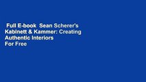 Full E-book  Sean Scherer's Kabinett & Kammer: Creating Authentic Interiors  For Free