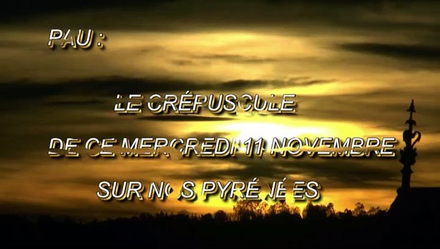 MICHOU64 W-D.D. MÉTÉOROLOGUE - 11 NOVEMBRE 2020 - PAU -LE CRÉPUSCULE DE CE MERCREDI 11 NOVEMBRE SUR NOS PYRÉNÉES