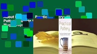 About For Books  Practical Pottery: 40 Pottery Projects for Creating and Selling Mugs, Cups,