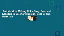 Full Version  Making Color Sing: Practical Lessons in Color and Design  Best Sellers Rank : #3