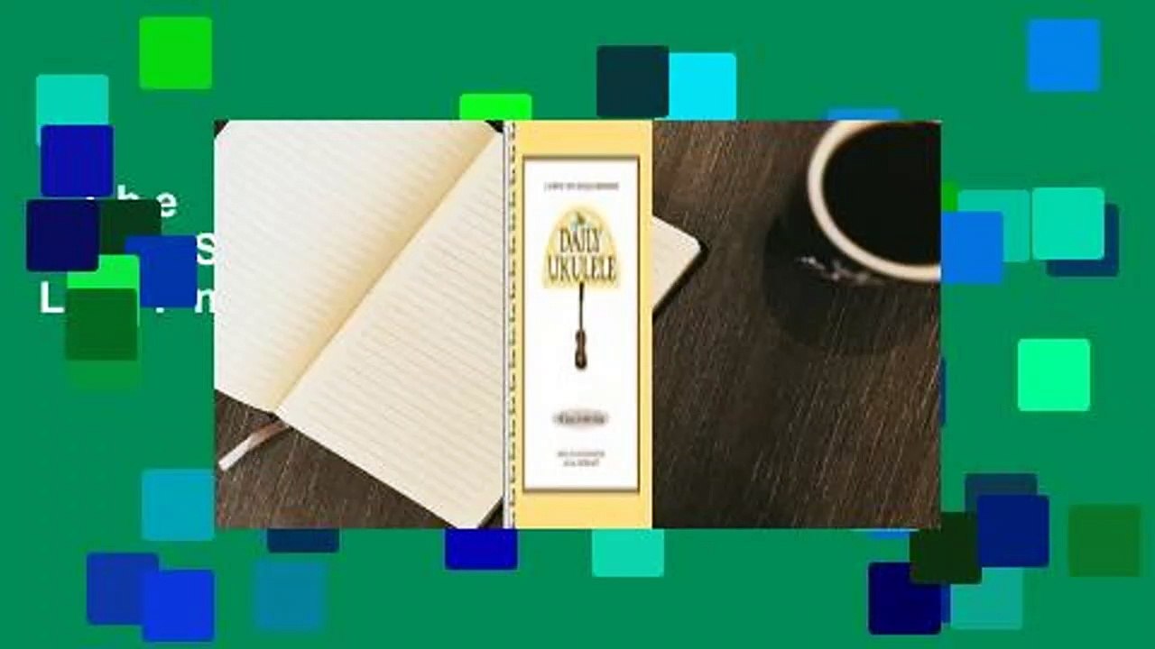 The Daily Ukulele: 365 Songs for Better Living Complete