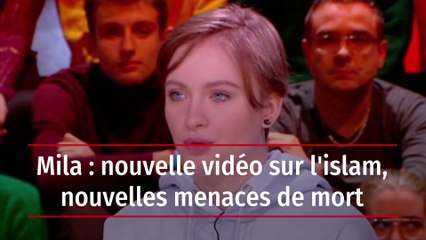 Mila : nouvelle vidéo sur l'islam, nouvelles menaces de mort