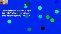 Full Version  Scrum. Czyli jak robi? dwa razy wi?cej dwa razy szybciej  Review