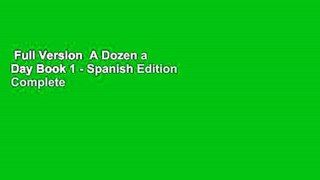 Full Version  A Dozen a Day Book 1 - Spanish Edition Complete
