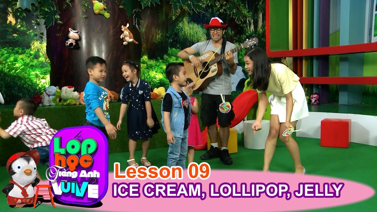 LỚP HỌC TIẾNG ANH VUI VẺ | Tập 9 | Kem, kẹo mút và rau câu
