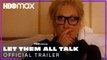 LET THEM ALL TALK Trailer (2020) Meryl Streep, HBO Max Movie