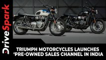 Triumph Motorcycles Launches ‘Pre-Owned Sales Channel In India | Approved Triumph