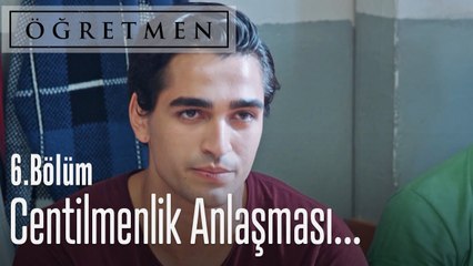 Centilmenlik anlaşması sona erdi - Öğretmen 6. Bölüm