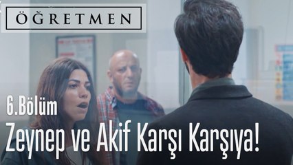 Zeynep ve Akif karşı karşıya - Öğretmen 6. Bölüm