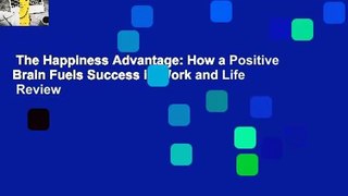 The Happiness Advantage: How a Positive Brain Fuels Success in Work and Life  Review