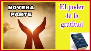 EL PODER DE LA GRATITUD NOVENA PARTE_