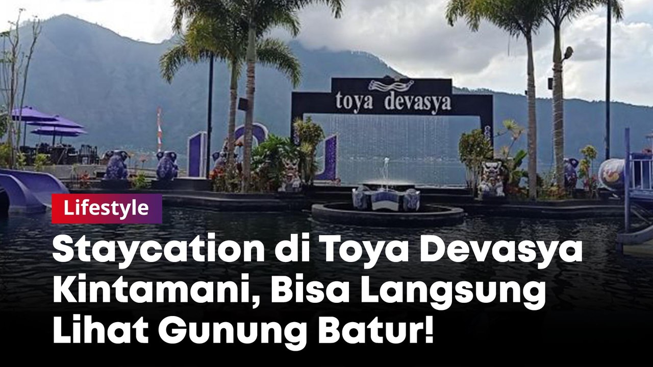 Staycation di Toya Devasya Kintamani, Bisa Lang...
