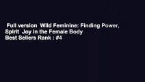 Full version  Wild Feminine: Finding Power, Spirit  Joy in the Female Body  Best Sellers Rank : #4