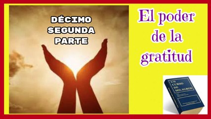 EL PODER DE LA GRATITUD DÉCIMO SEGUNDA PARTE
